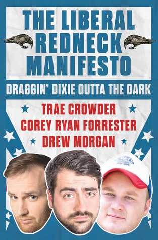 The Liberal Redneck Manifesto: Draggin' Dixie Outta the Dark (Hardcover)