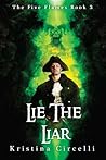 Lie the Liar (The Five Flames #3)