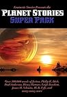 Fantastic Stories Presents the Planet Stories Super Pack (Positronic Super Pack Series Book 28) Fantastic Stories Presents the Planet Stories Super Pack (Positronic Super Pack Series Book 28)