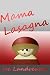 Mama Lasagna by Joe Landreneau Mama Lasagna by Joe Landreneau
