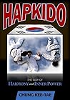 Hapkido: The Way Of Harmony And Inner Power