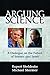 Arguing Science: A Dialogue on the Future of Science and Spirit
