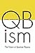 QBism by Hans Christian Von Baeyer