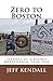 Zero to Boston by Jeff Kendall