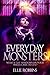 Everyday Monsters (The Monsters Saga, #1)
