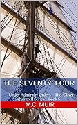 The Seventy-Four: Under Admiralty Orders - The Oliver Quintrell Series - Book 5