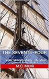 The Seventy-Four: Under Admiralty Orders - The Oliver Quintrell Series - Book 5
