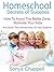 Homeschool Secrets Of Success: How To Avoid The Battle Zone, Motivate Your Kids And Build The Homeschool Of Your Dreams