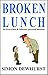 Broken Lunch: The Best of Times - A Funny Memoir