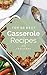 Casserole: Top 50 Best Casserole Recipes – The Quick, Easy, & Delicious Everyday Cookbook!