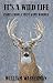 It's a Wild Life: Essays from a State Game Warden