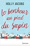 Le bonheur au pied du sapin by Holly Jacobs