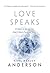 Love Speaks: 21 Ways to Rec...