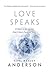 Love Speaks by Carl Anderson