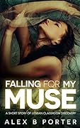 Falling For My Muse (A Short Story Of Lesbian Classroom Discovery)