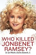 Who Killed JonBenet Ramsey?
