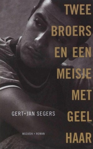 Twee broers en een meisje met geel haar (Dutch Edition)