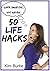 50 Life Hacks: Work Smarter Not Harder