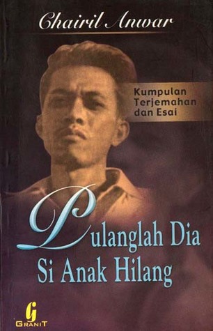 Pulanglah Dia Si Anak Hilang: Kumpulan Terjemahan dan Esai