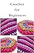 Crochet for Beginners