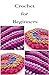 Crochet for Beginners