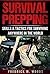 Survival Prepping: Skills & Tactics For Surviving Anywhere In The World (2 in 1)