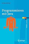 Programmieren mit Java: Eine grundlegende Einführung für Informatiker und Ingenieure (eXamen.press) (German Edition)
