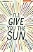 I'll Give You the Sun