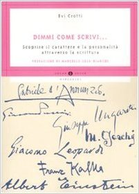 Dimmi come scrivi...: Scoprire il carattere e la personalità attraverso la scrittura