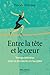 Entre la tête et le coeur : Voyage intérieur pour se découvrir et s'accepter