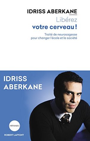 Libérez votre cerveau ! (Kindle Edition)