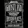 Ghostland by Colin Dickey