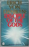 Erich Von Daniken: Disciple of the Gods