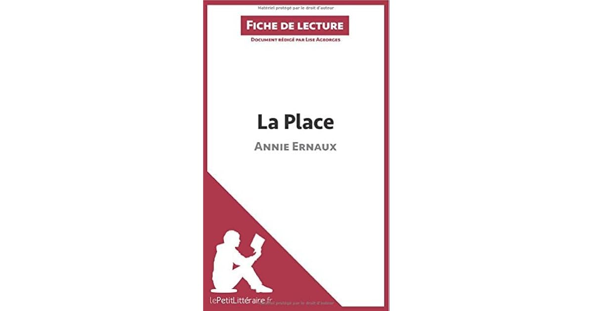 La Place d'Annie Ernaux (Fiche de lecture) Résumé Complet Et Analyse Détaillée De L'oeuvre by