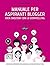 Manuale per aspiranti blogger by Anna Pernice