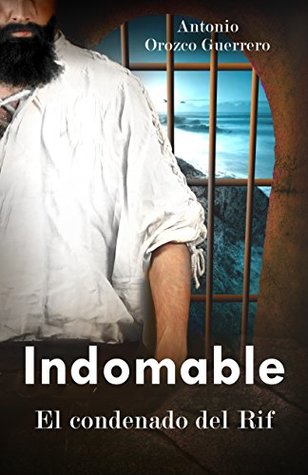Indomable: El Condenado del Rif (Spanish Edition)