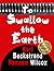 To Swallow the Earth by Ransom Wilcox