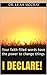 I Declare!: Your faith-filled words have the power to change things