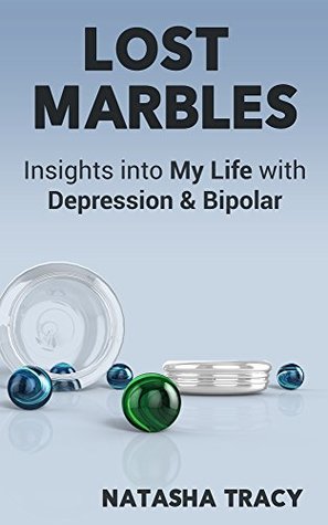 Lost Marbles: Insights into My Life with Depression & Bipolar (Kindle Edition)