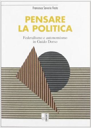 Pensare la politica. Federalismo e autonomismo in Guido Dorso