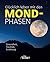 Glücklich leben mit den Mondphasen: Gesundheit, Haushalt, Ernährung (German Edition)