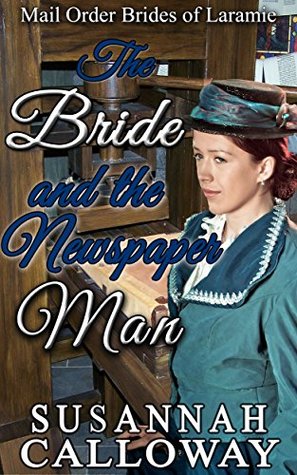 The Bride and the Newspaper Man (Mail Order Brides of Fort Condor #5)