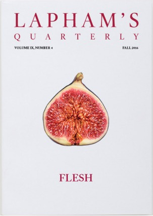 Lapham's Quarterly: Flesh (Fall 2016)
