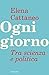 Ogni giorno: Tra scienza e politica (Italian Edition)