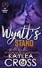 Wyatt's Stand (Colebrook Siblings Trilogy #2)