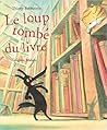 Le loup tombé du livre by Thierry Robberecht
