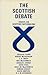 The Scottish Debate: Essays on Scottish Nationalism