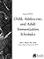 Child, Adolescent, and Adult Immunization Schedules