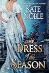 The Dress of the Season by Kate Noble