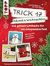 Trick 17 - Advent & Weihnachten: 222 geniale Lifehacks (German Edition) Trick 17 - Advent & Weihnachten: 222 geniale Lifehacks (German Edition)